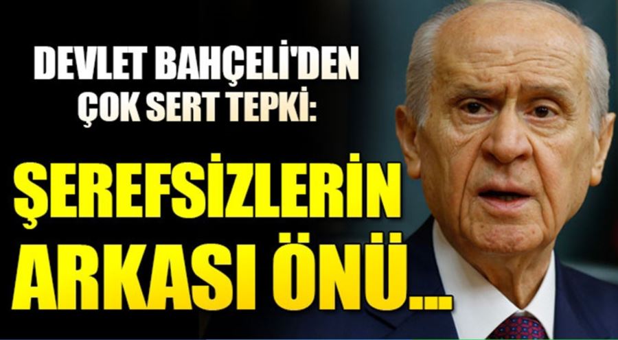 Devlet Bahçeli’den sert tepki!