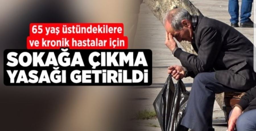 65 yaş üstü için kısıtlama kararı! 