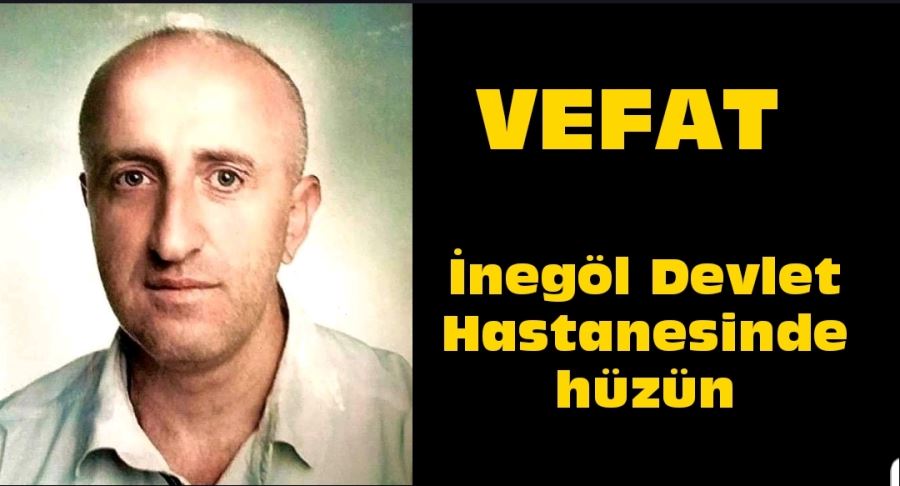 İnegöl Devlet Hastanesinde hüzün