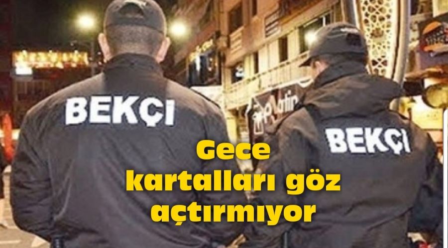 Gece kartalları göz açtırmıyor 