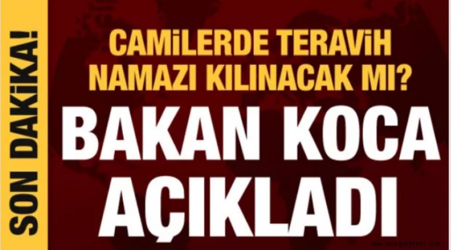 Camilerde teravih namazı kılınacak mı? Sağlık Bakanı duyurdu