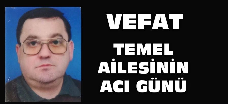 Temel Ailesinin  Acı günü