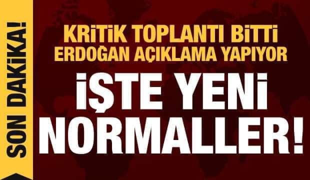 Son dakika haberi: Erdoğan yeni normalleşmenin detaylarını açıkladı