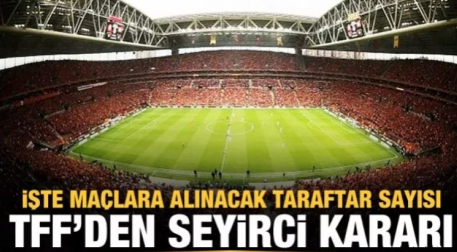 TFF yeni sezon için seyirci kararını açıkladı!