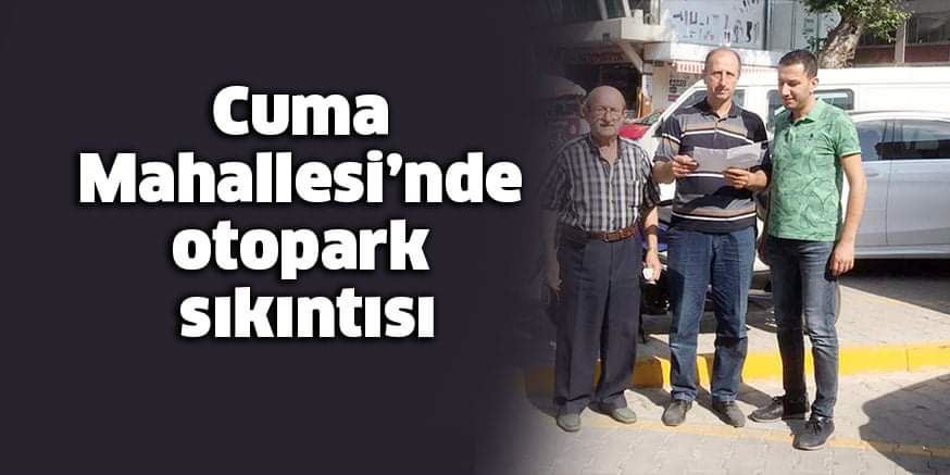 Cuma Mahallesi’nde otopark sıkıntısı