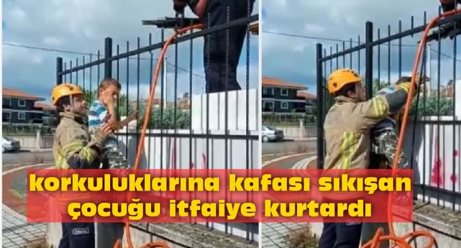 Okulun  korkuluklarına kafası sıkışan çocuğu itfaiye kurtardı