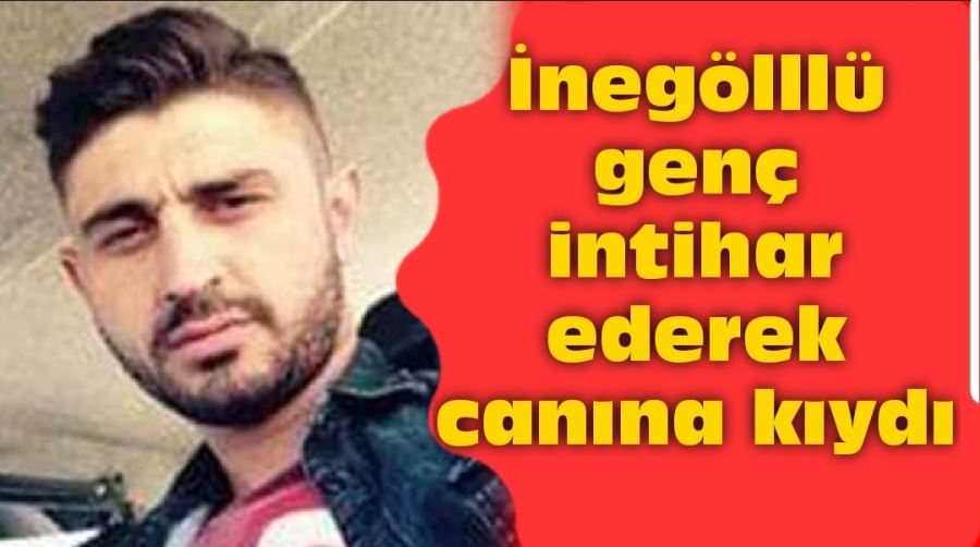 İnegöllü genç intihar ederek canına kıydı