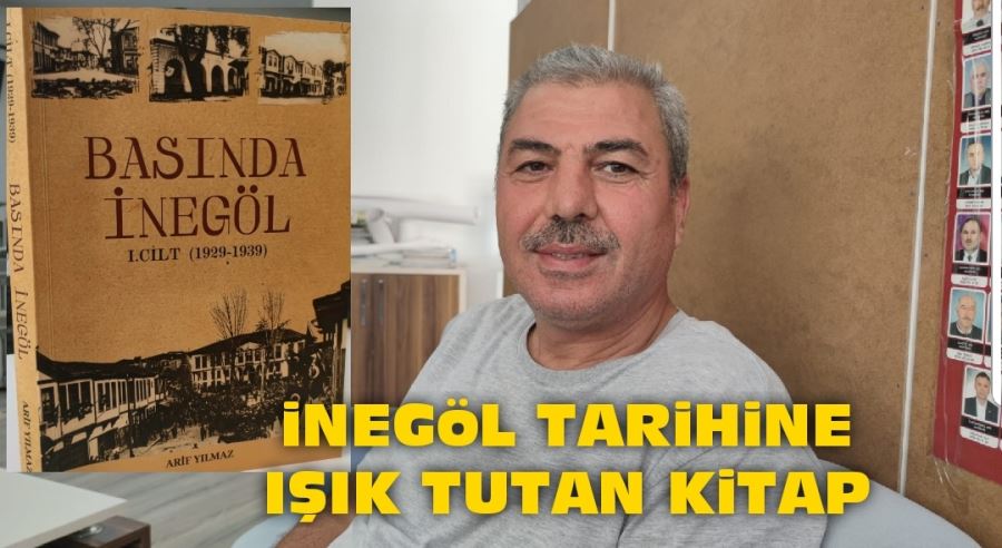 iNEGöL TARiHiNE  IŞIK TUTAN KiTAP