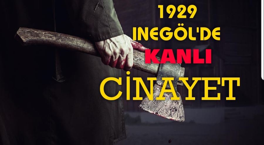 İnegöl’de faili meçhul cinayetler