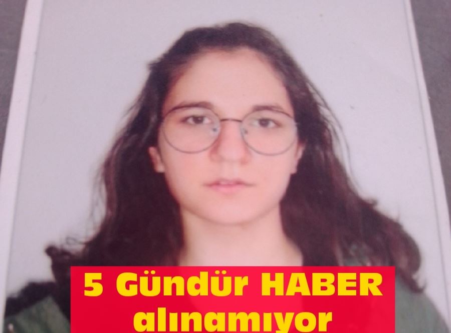 Genç kızdan 5 gündür haber alınamıyor