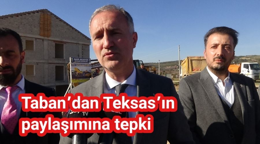 Taban’dan Teksas’ın paylaşımına tepki