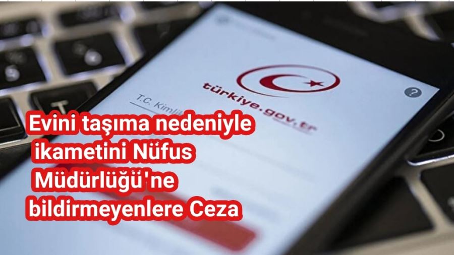 Evini taşıma nedeniyle ikametini Nüfus Müdürlüğü