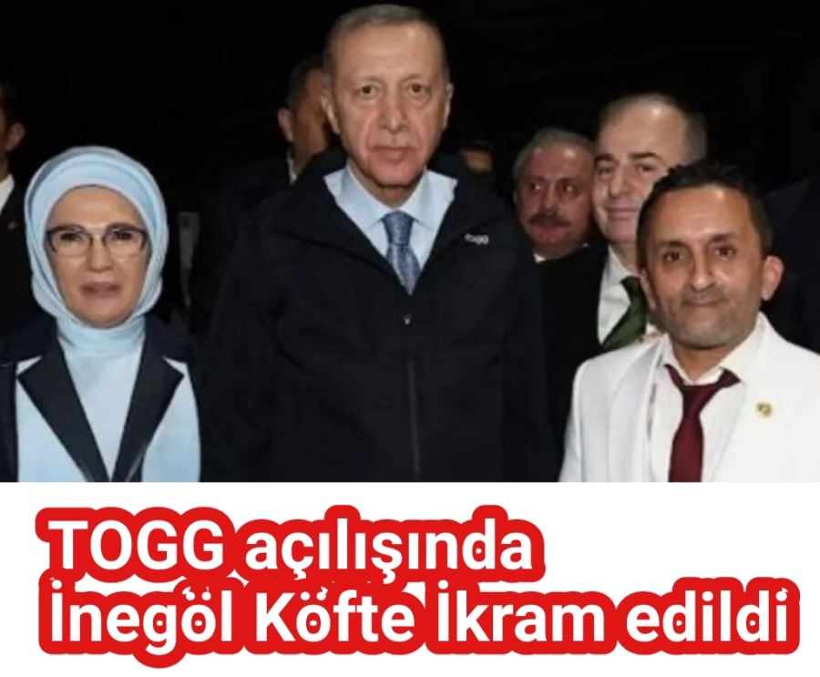 TOGG açılışında İnegöl Köfte İkram edildi