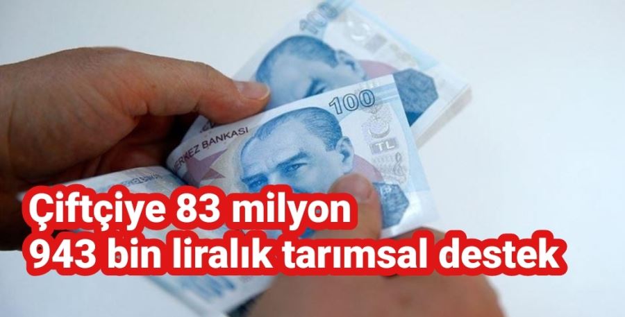 84 milyon liralık  destek ödemesi çiftçilerin  hesaplarına yatıyor