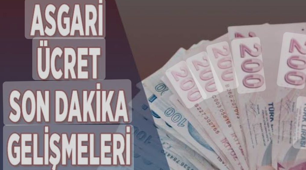 Asgari ücret zammı ile ilgili son dakika gelişmesi