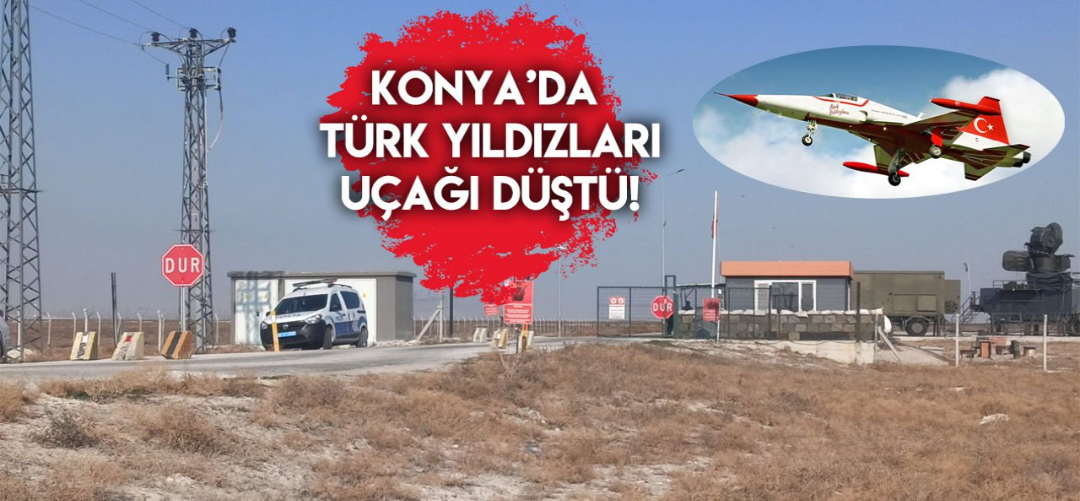 Konya’da Türk Yıldızlarına ait askeri uçak düştü