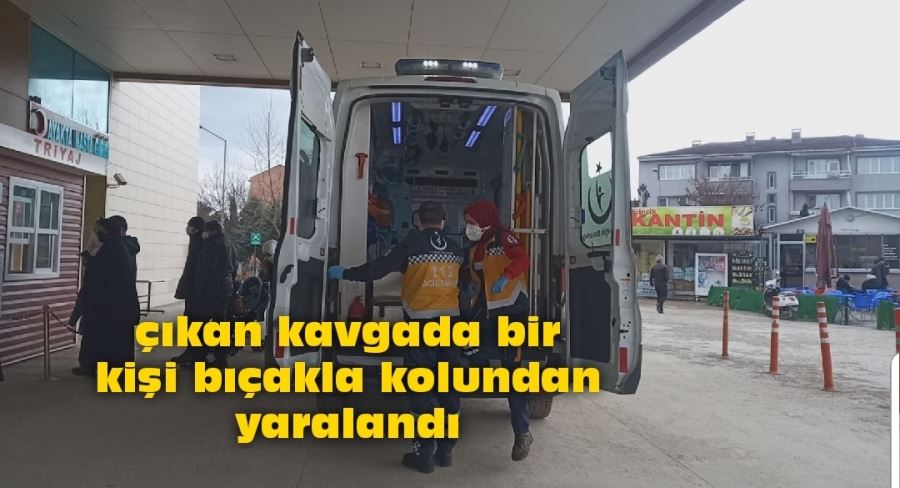 Çıkan tartışmada bir kişi kolundan yaralandı