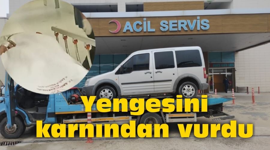 Yengesini karnından vurdu 