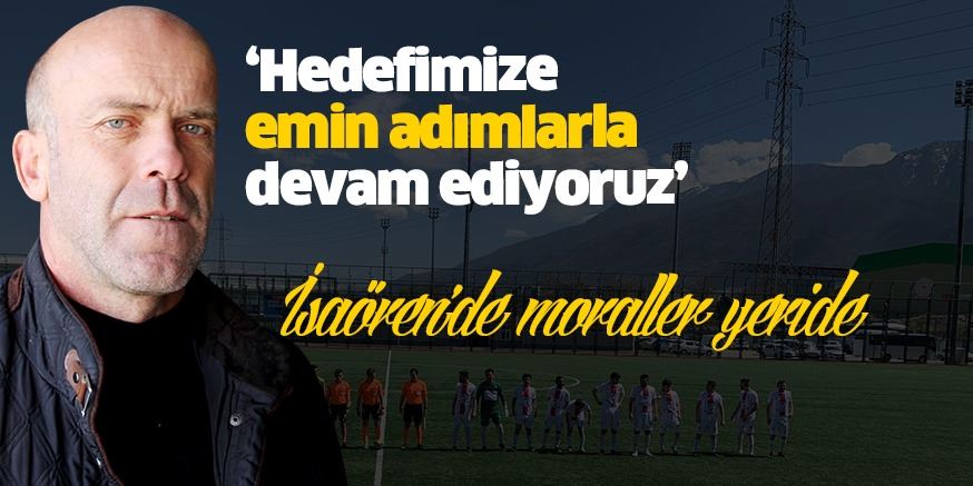 ‘Hedefimize emin adımlarla devam ediyoruz’