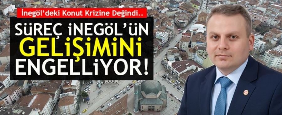 Özgür Öztürk, İnegöl’deki Konut Krizine Değindi..