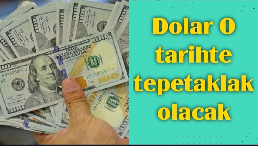 Dolar o tarihte tepetaklak olacak