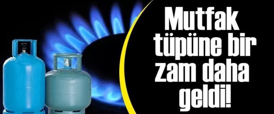 Mutfak tüpüne zam!