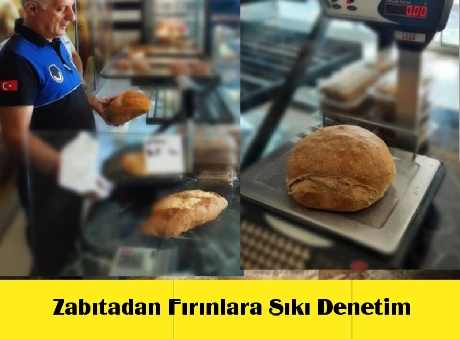 Zabıtadan Fırınlara Sıkı Denetim