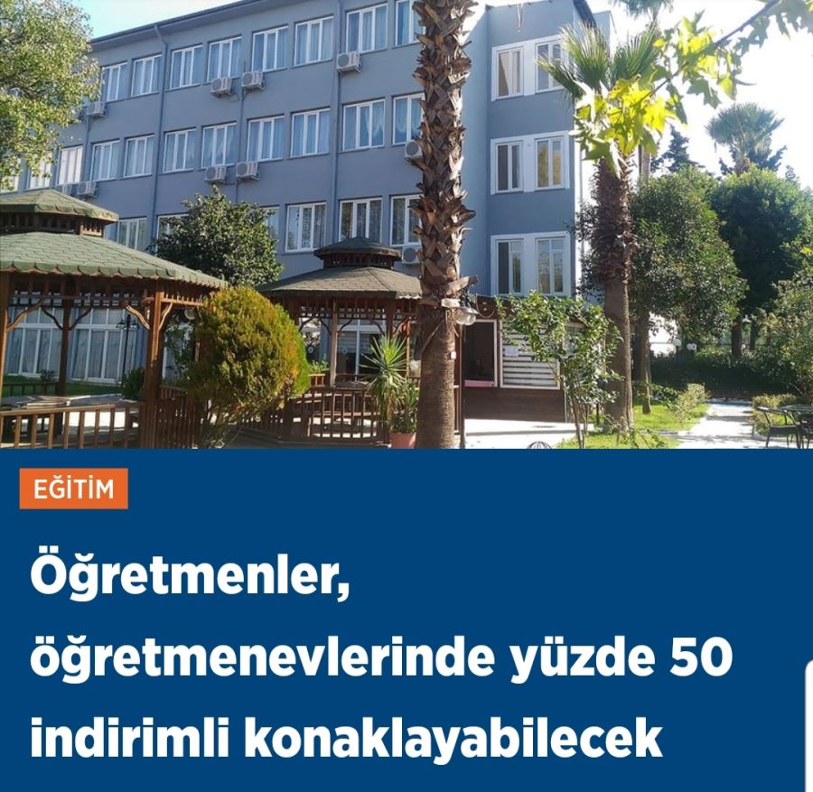 Öğretmenler öğretmen evlerinde  yüzde 50 indirimli konaklayabilecek