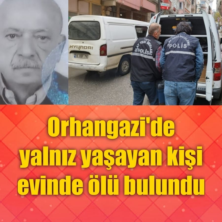 Yalnız yaşayan kişi evinde ölü bulundu