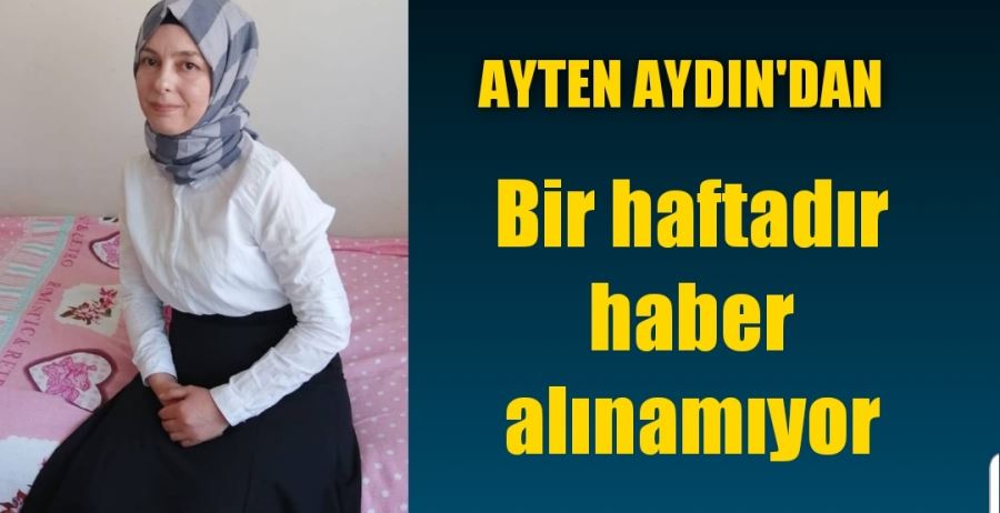 Kadından 1 haftadır haber alınamıyor