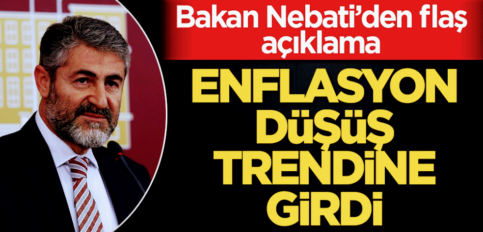 Bakan Nebati duyurdu! Düşük enflasyon trendine girdik