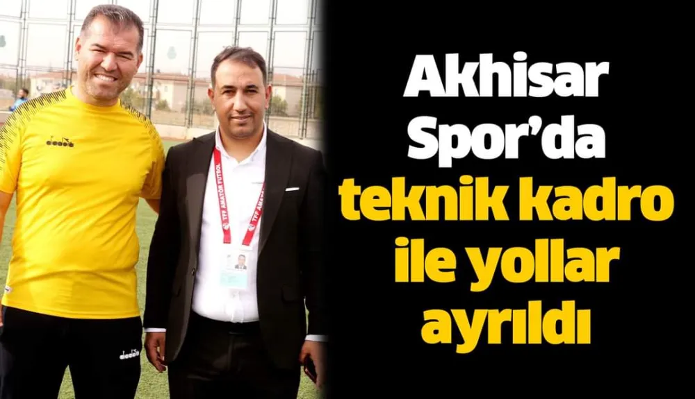 Akhisar Spor’da teknik kadro ile yollar ayrıldı