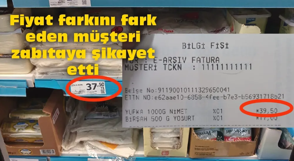 Fiyat farkını fark eden müşteri zabıtaya şikayet etti