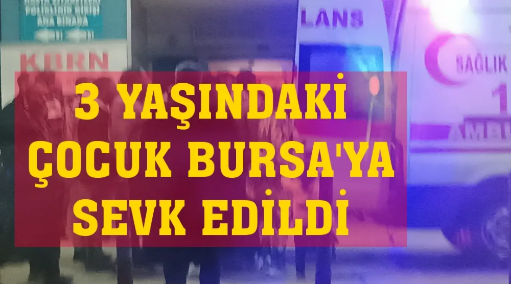 3 Yaşındaki çocuk Bursa