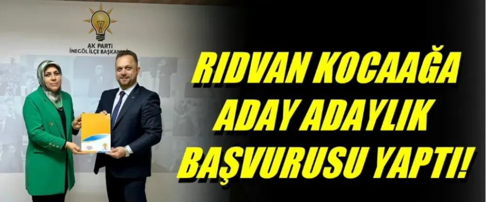 RIDVAN KOCAAĞA BELEDİYE BAŞKANLIĞI İÇİN BAŞVURUSUNU YAPTI