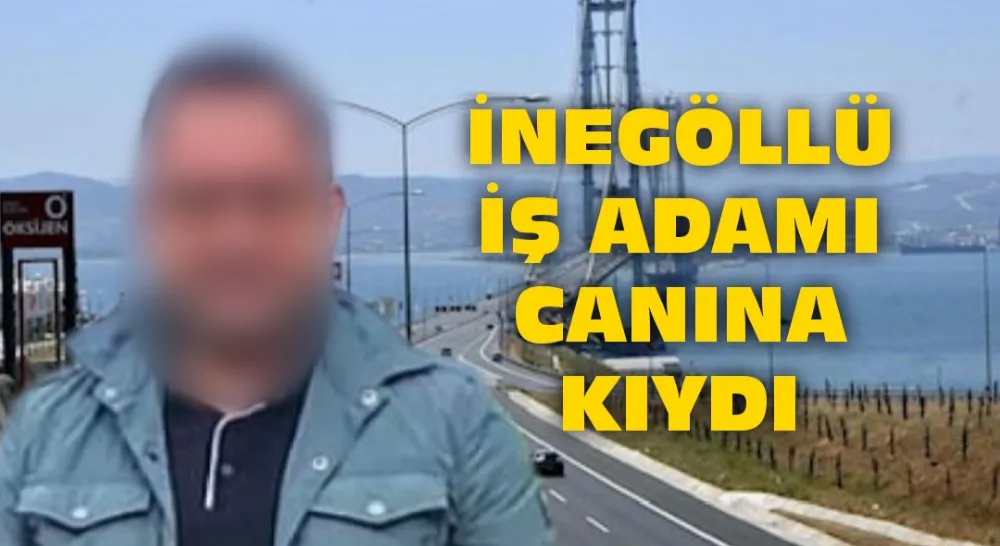 İnegöllü iş adamı canına kıydı