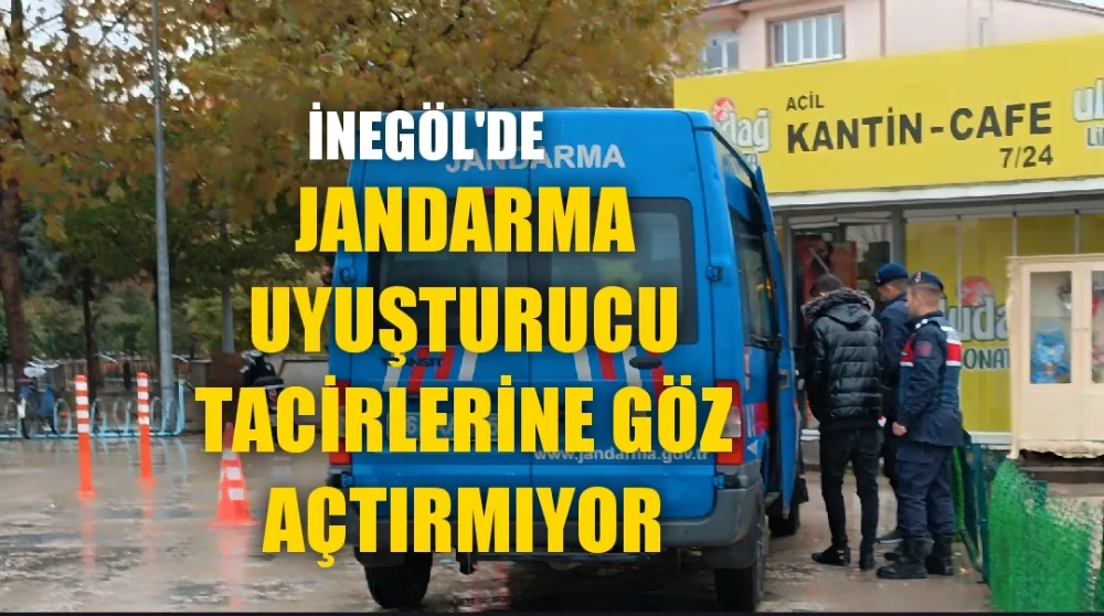 İnegöl jandarma ekipleri uyuşturucuya yol vermiyor