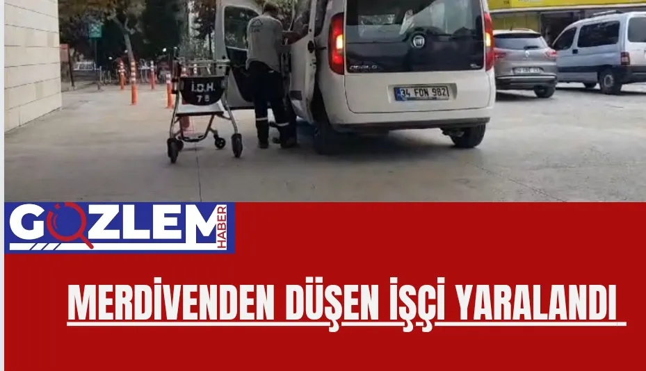 Merdivenden düşen işçi yaralandı 