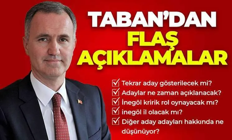 Taban’dan adaylık süreci ile ilgili flaş açıklamalar