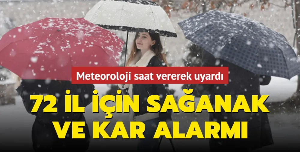 Sağanak ve kar geliyor... Meteoroloji 72 il için saat vererek uyardı