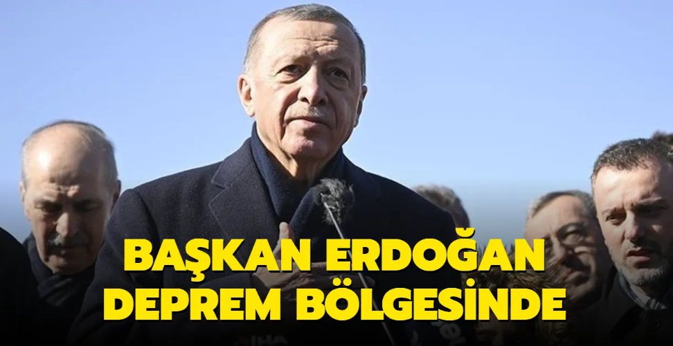 Başkan Erdoğan Adıyaman