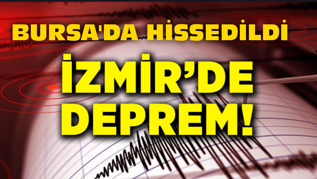 İzmir ve Çanakkale deprem meydana geldi Bursa