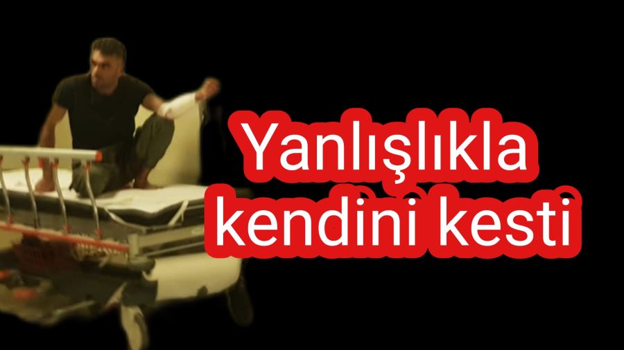 Yanlışlıkla kendini kesti