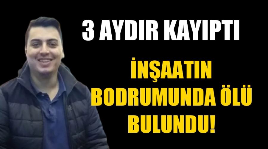 Kayıp genç ölü bulundu!