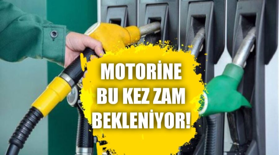 Motorine bu kez zam bekleniyor!