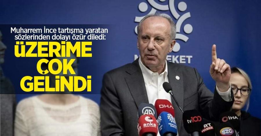 Çok tepki toplamıştı! Muharrem İnce özür diledi