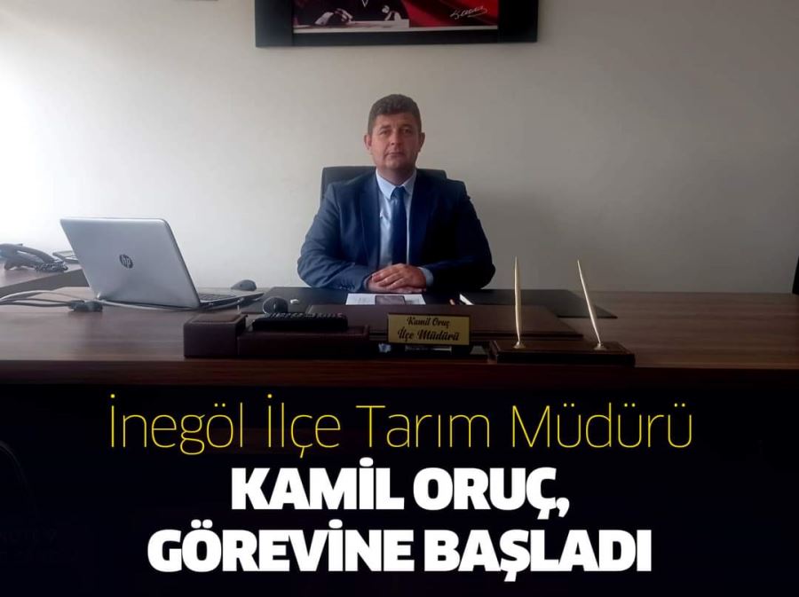 İnegöl İlçe Tarım Müdürü Kamil Oruç, görevine başladı