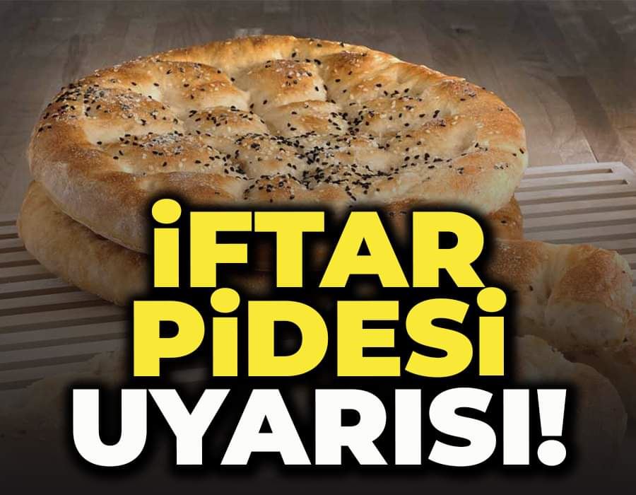 İftar pidesi uyarısı