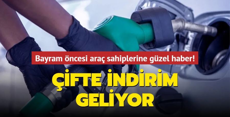 Bayram öncesi araç sahiplerine güzel haber! Akaryakıtta çifte indirim