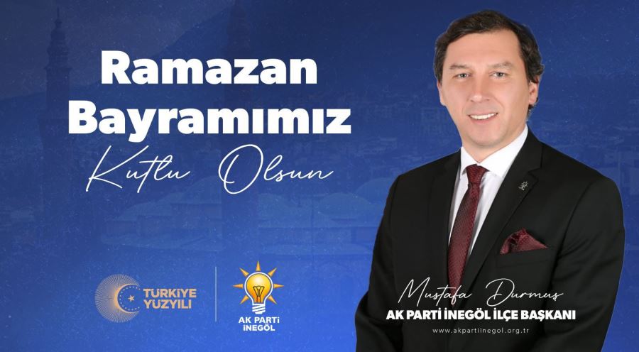 Ak Parti İlçe Başkanı Mustafa Durmuş’tan bayram mesajı !